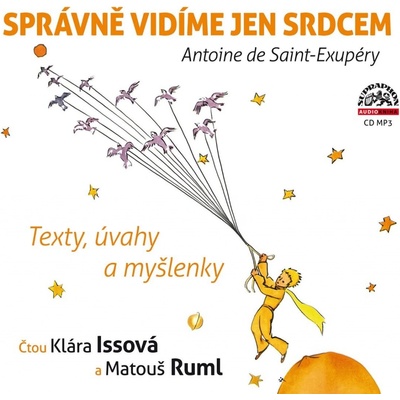 Správně vidíme jen srdcem - Saint-Exupéry - Issová Klára, Ruml Matouš