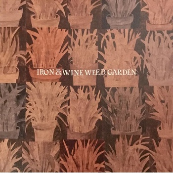 Image 1 of Iron and Wine - Weed Garden (12" Vinyl) (98787125511)