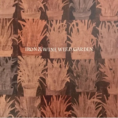 Iron and Wine - Weed Garden (12" Vinyl)