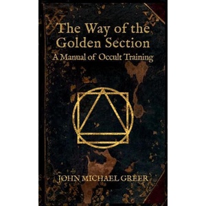 The Way of the Golden Section | John Michael Greer (2021)