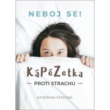 KáPéZetka proti strachu - Kateřina Šťastná