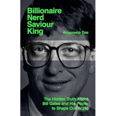 Billionaire, Nerd, Saviour, King - Anupreeta Das
