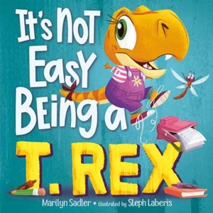 It's Not Easy Being a T. Rex | Steph Laberis (ISBN: 9780593810361)