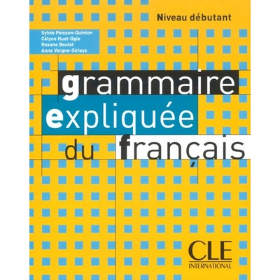 Grammaire Expliquee du Francais Debutant