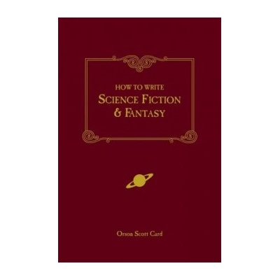 How to Write Science Fiction and Fantasy Orson Scott Card