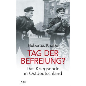 Tag der Befreiung? | Hubertus Knabe (ISBN: 9783784437408)