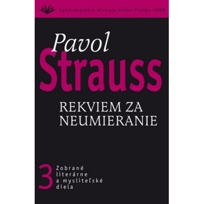 Rekviem za neumieranie 3 - Pavol Strauss