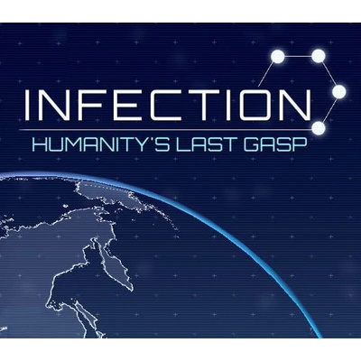 Infection: Humanity’s Last Gasp