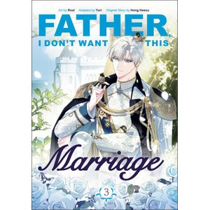 Father, I Don't Want This Marriage, Volume 3 (ISBN: 9780593872222)