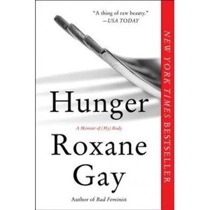 Hunger | Roxane Gay (ISBN: 9780062420718)