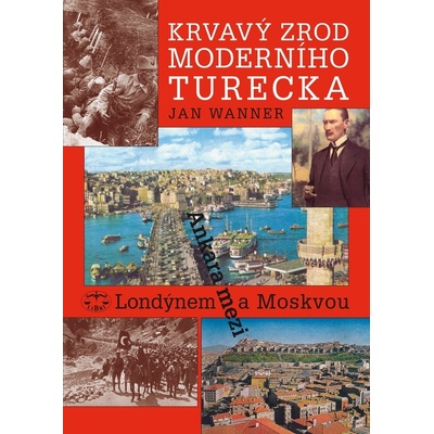 Krvavý zrod moderního Turecka - Jan Wanner