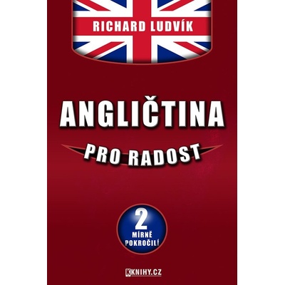 Angličtina pro radost II.. Mírně pokročilí - Ludvík Richard