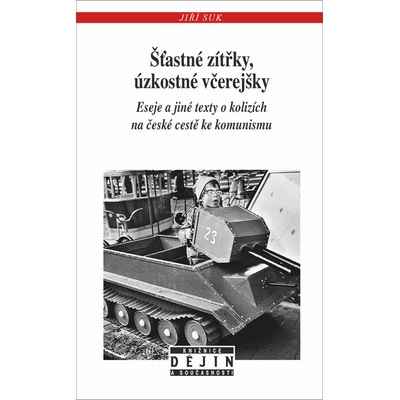 Šťastné zítřky, úzkostné včerejšky