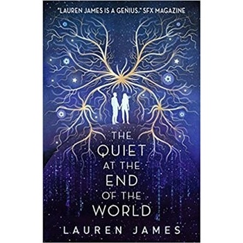 The Quiet at the End of the World - Lauren James