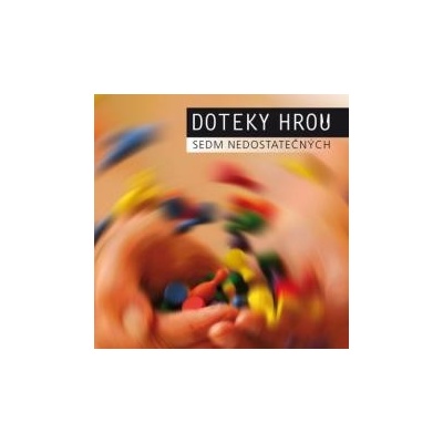 Sedm nedostatečných - Doteky hrou
