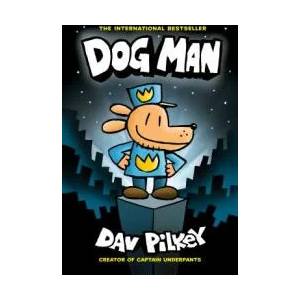 Dog Man: A Graphic Novel (Dog Man #1): From the Creator of Captain Underpants: Volume 1 | Dav Pilkey, Dav Pilkey (ISBN: 9781338611946)