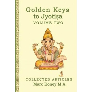Golden Keys to Jyotisha: Volume Two | Marc Boney (ISBN: 9781983902741)