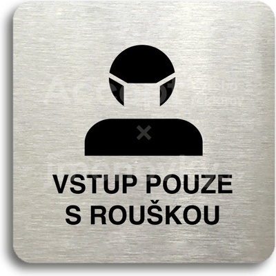 ACCEPT Piktogram vstup pouze s rouškou III - stříbrná tabulka - černý tisk bez rámečku