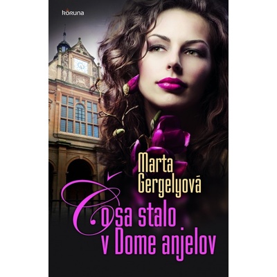 Marta Gergelyová - Čo sa stalo v Dome anjelov