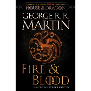Fire & Blood HBO Tie-In Edition: 300 Years Before a Game of Thrones Martin George R. R.