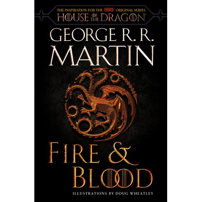 Fire & Blood HBO Tie-In Edition: 300 Years Before a Game of Thrones Martin George R. R.