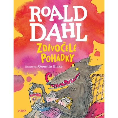 Zdivočelé pohádky - Roald Dahl