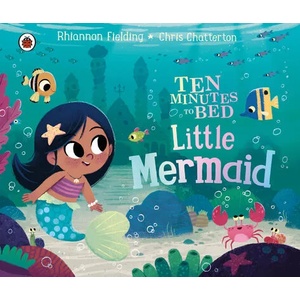 Ten Minutes to Bed: Little Mermaid | Rhiannon Fielding (ISBN: 9780241489895)