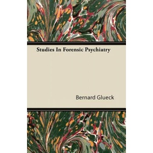 Studies In Forensic Psychiatry | Bernard Glueck (2011)