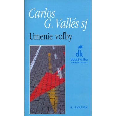 Umenie voľby - Carlos G. Vallés