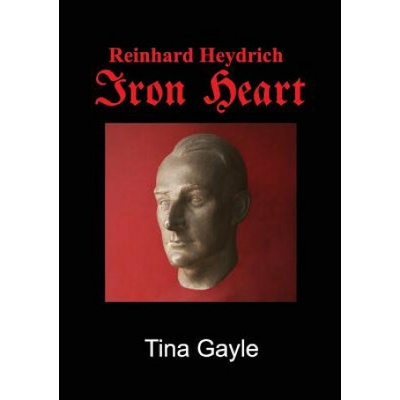 Reinhard Heydrich Iron Heart Gayle TinaPaperback – Hledejceny.cz