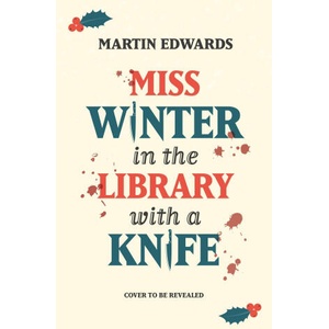 Miss Winter in the Library with a Knife | Martin Edwards (ISBN: 9781035918959)