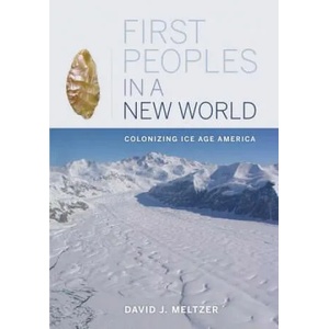 First Peoples in a New World | David J. Meltzer (2011)