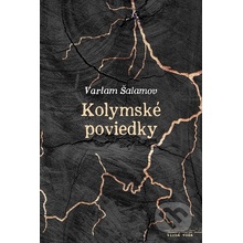 Kolymské poviedky - Varlam Šalamov