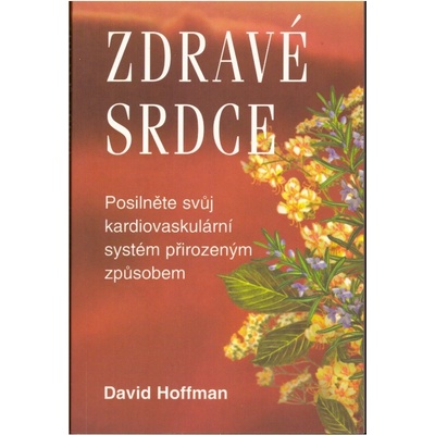 Zdravé srdce - Posilněte své srdce přirozeným způsobem - Hoffman David