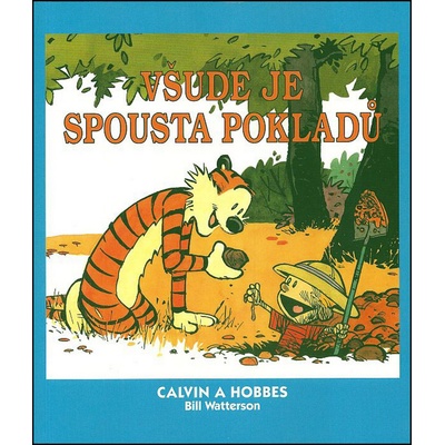 Calvin a Hobbes Všude je spousta pokladů - Bill Watterson
