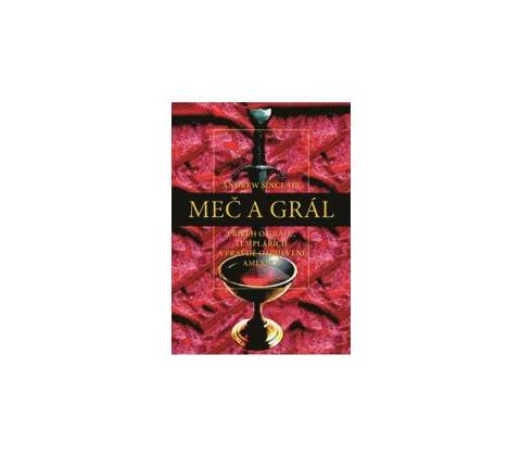 Meč a grál - Andrew Sinclair