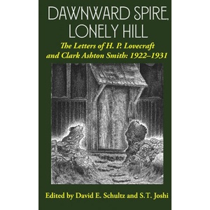 Dawnward Spire, Lonely Hill | Clark Ashton Smith, David E. Schultz (ISBN: 9781614981756)