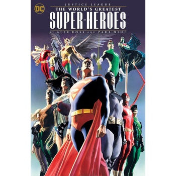 Justice League: The World's Greatest Superheroes by Alex Ross & Paul Dini