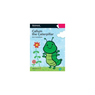 Richmond Primary Readers Level 1 CALLUM THE CATERPILLAR + CD Richmond