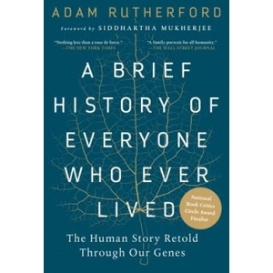 Brief History of Everyone Who Ever Lived | Adam Rutherford, Siddhartha Mukherjee (ISBN: 9781615194940)