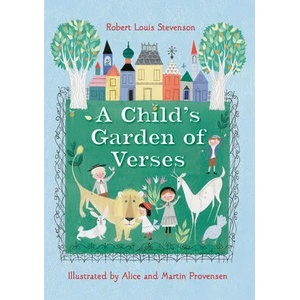 Robert Louis Stevenson's A Child's Garden of Verses | Robert Louis Stevenson, Alice Provensen, Martin Provensen (2017)