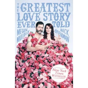 Greatest Love Story Ever Told | Megan Mullally, Nick Offerman (ISBN: 9781101986691)
