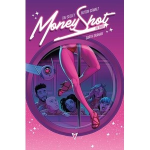 Money Shot Vol. 5 | Tim Seeley, Adrian F Wassel, Der-Shing Helmer, Garth Graham (ISBN: 9781638492832)