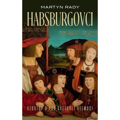 Habsburgovci - Martyn Rady