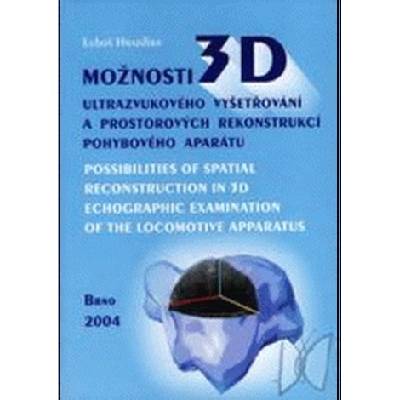 Možnosti 3D ultrazvukového vyšetřování a prostorových rekonstrukcí pohybového aparátu - Luboš Hrazdira