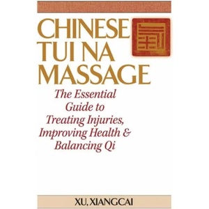 Chinese Tui Na Massage | Xu Xiangcai (ISBN: 9781886969049)