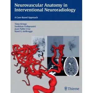 Neurovascular Anatomy in Interventional Neuroradiology | Timo Krings, Sasikhan Geibprasert, Karel ter Brugge (ISBN: 9781604068399)