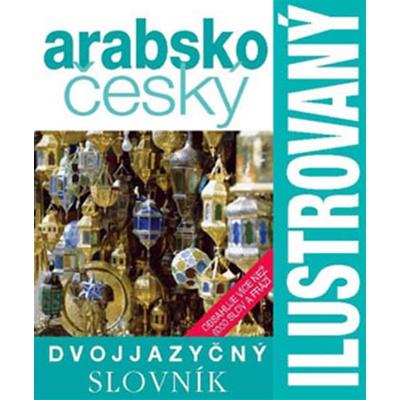 Arabsko-český slovník ilustrovaný dvojjazyčný slovník - autor neuvedený