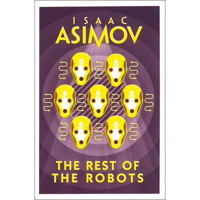 The Rest Of The Robots Isaac Asimov