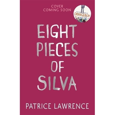 Eight Pieces of Silva - Patrice Lawrence